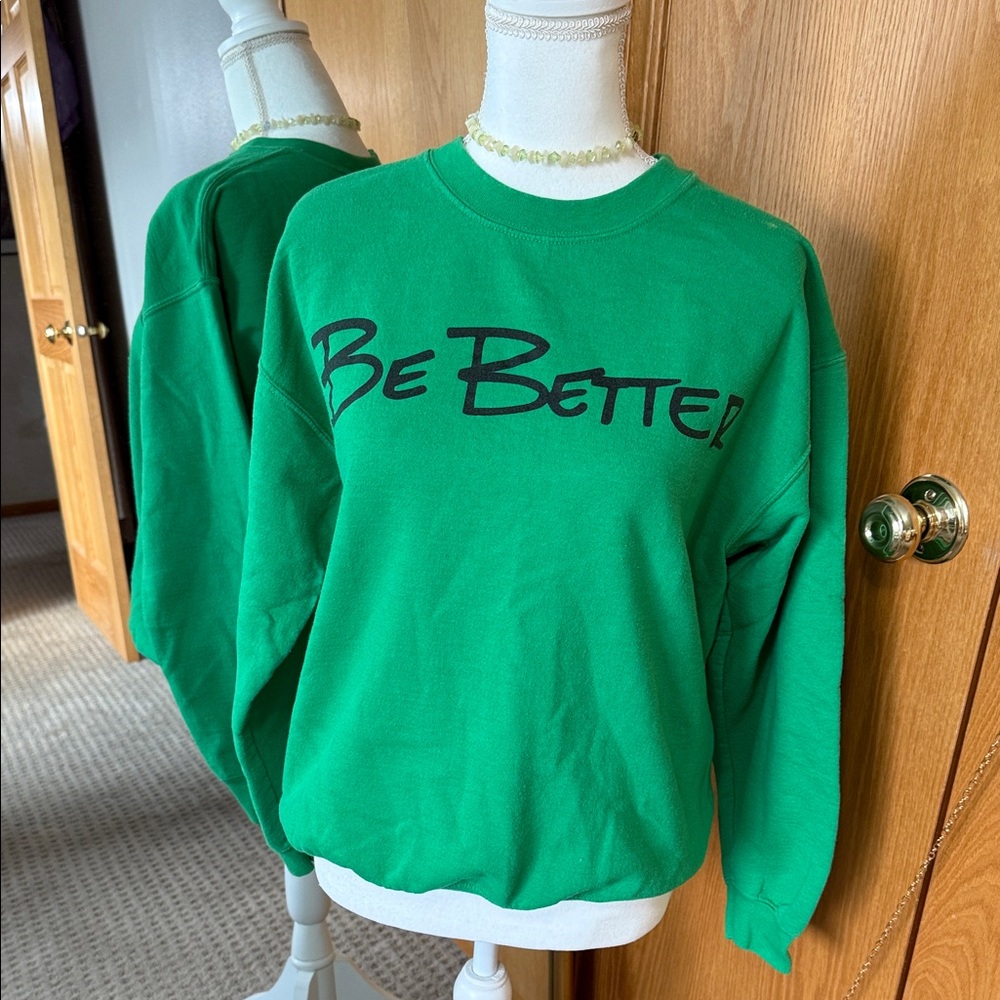 Gildan Green Sweatshirt with 'Be Better' Print